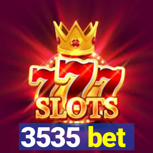 3535 bet
